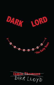 Title: Dark Lord: The Early Years, Author: Jamie Thomson