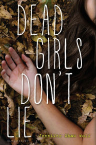Title: Dead Girls Don't Lie, Author: Jennifer Shaw Wolf