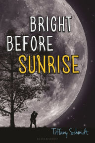 Title: Bright Before Sunrise, Author: Tiffany Schmidt