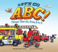 Let's Go ABC!: Things That Go, from A to Z