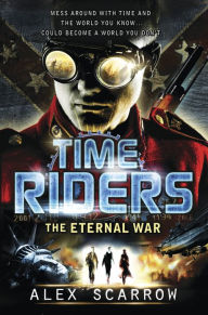 Title: TimeRiders: The Eternal War, Author: Alex Scarrow