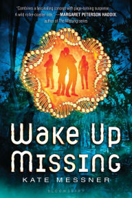 Title: Wake Up Missing, Author: Kate Messner