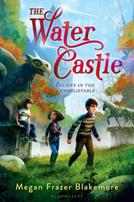 Title: The Water Castle, Author: Megan Frazer Blakemore