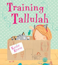 Title: Training Tallulah, Author: Rosie Reeve