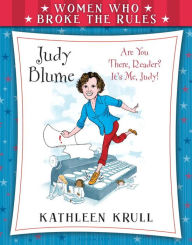 Title: Judy Blume (Women Who Broke the Rules Series), Author: Kathleen Krull
