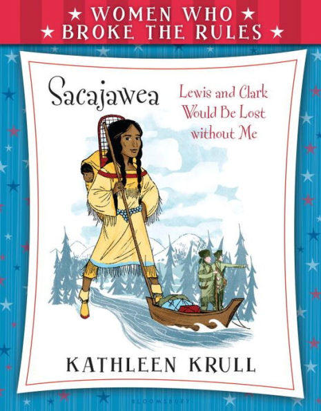 Sacajawea (Women Who Broke the Rules Series)