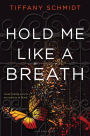 Hold Me Like a Breath (Once Upon a Crime Family Series #1)