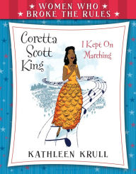 Title: Coretta Scott King (Women Who Broke the Rules Series), Author: Kathleen Krull