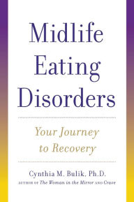 Title: Midlife Eating Disorders: Your Journey to Recovery, Author: Cynthia M. Bulik