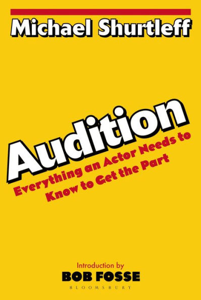 Audition: Everything an Actor Needs to Know Get the Part