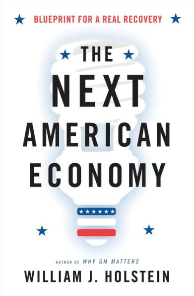 The Next American Economy: Blueprint for a Real Recovery