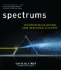 Spectrums: Our Mind-boggling Universe from Infinitesimal to Infinity