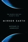 Alternative view 2 of Mirror Earth: The Search for Our Planet's Twin