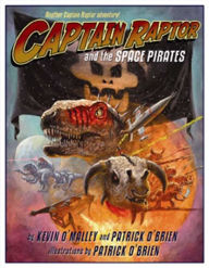 Title: Captain Raptor and the Space Pirates, Author: Kevin O'Malley