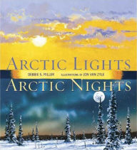 Title: Arctic Lights, Arctic Nights, Author: Debbie S. Miller