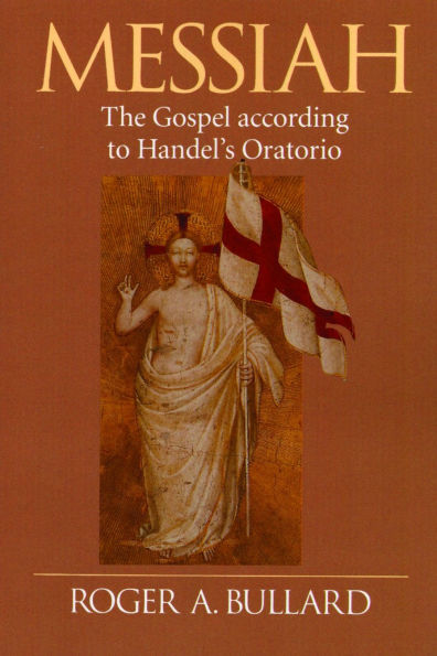 Messiah: The Gospel According to Handel's Oratorio