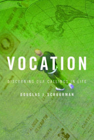 Title: Vocation: Discerning Our Callings in Life, Author: Douglas J. Schuurman