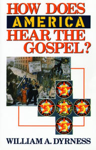 Title: How Does America Hear the Gospel?, Author: William A. Dyrness