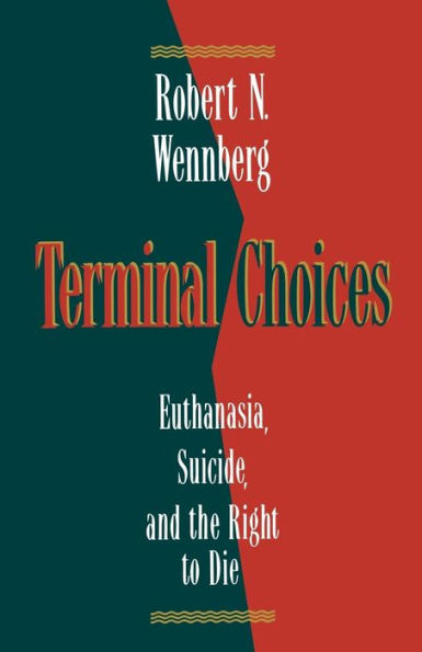 Terminal Choices: Euthanasia, Suicide, and the Right to Die