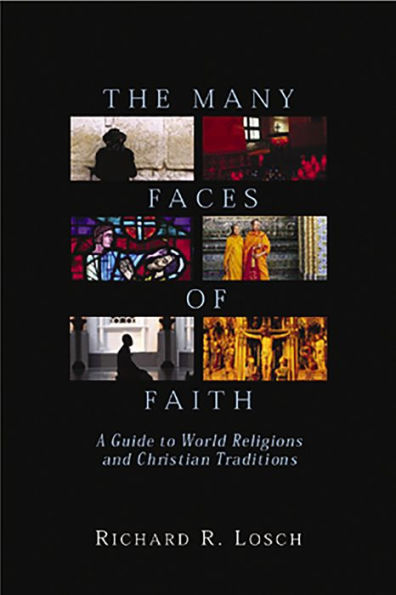 The Many Faces of Faith: A Guide to World Religions and Christian Traditions