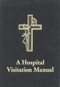 Title: Hospital Visitation Manual (Revised), Author: Perry Biddle