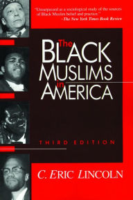 Title: The Black Muslims In America / Edition 3, Author: C. Eric Lincoln