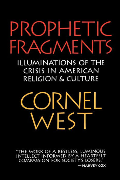 Prophetic Fragments: Illuminations of the Crisis in American Religion and Culture