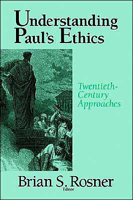 Understanding Paul's Ethics: Twentieth Century Approaches