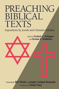 Title: Preaching Biblical Texts: Expositions by Jewish and Christian Scholars, Author: Fredrick  Holmgren