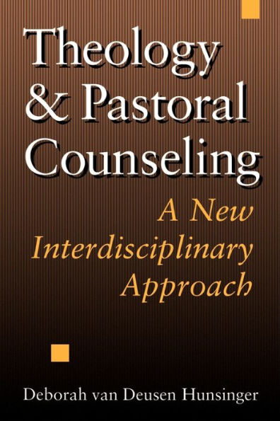 Theology and Pastoral Counseling: A New Interdisciplinary Approach