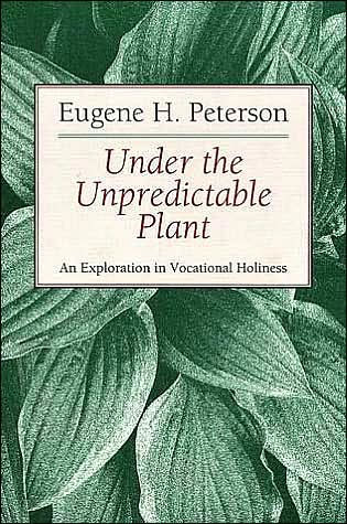 Under the Unpredictable Plant: An Exploration Vocational Holiness