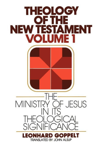 The Ministry of Jesus in Its Theological Significance by Leonhard ...