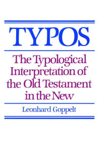 Title: Typos: The Typological Interpretation of the Old Testament in the New, Author: Leonhard Goppelt
