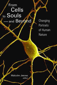 Title: From Cells To Souls--And Beyond, Author: Malcolm Jeeves