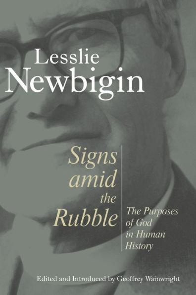 Signs amid the Rubble: The Purposes of God in Human History