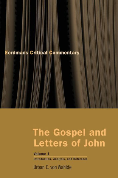 The Gospel and Letters of John, Volume 1: Introduction, Analysis, Reference