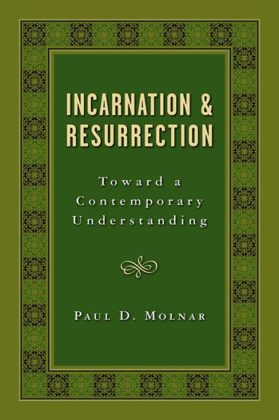 Incarnation and Resurrection: Toward a Contemporary Understanding