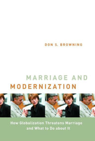 Title: Marriage and Modernization, Author: Don S. Browning