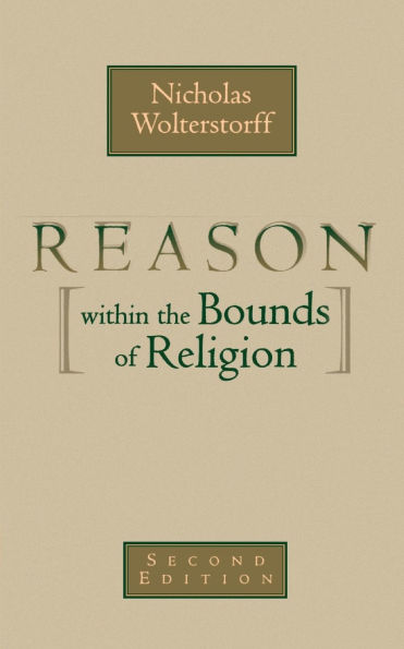 Reason within the Bounds of Religion / Edition 2