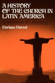 Title: A History Of The Church In Latin America, Author: Enrique Dussel