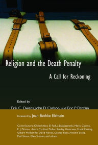 Title: Religion and the Death Penalty: A Call for Reckoning, Author: John D. Carlson