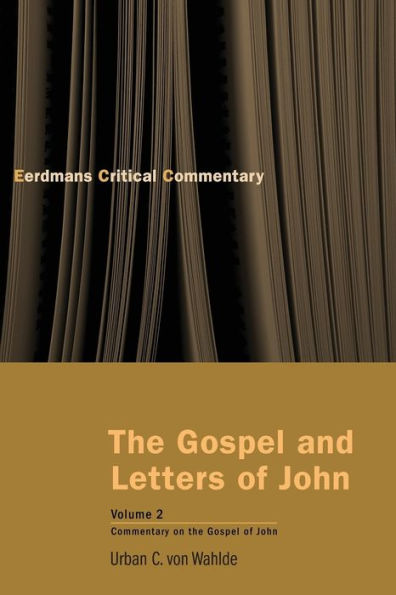 The Gospel and Letters of John, Volume 2: John