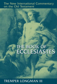 Title: The Book of Ecclesiastes, Author: Tremper Longman III