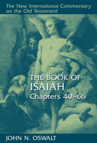 Title: The Book of Isaiah, Chapters 40-66, Author: John N. Oswalt