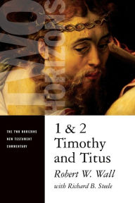 Title: 1 and 2 Timothy and Titus, Author: Robert W. Wall