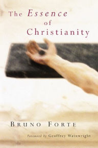 Title: The Essence of Christianity, Author: Bruno Forte