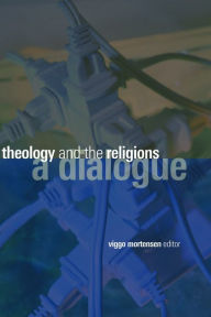 Title: Theology And The Religions, Author: Viggo Mortensen