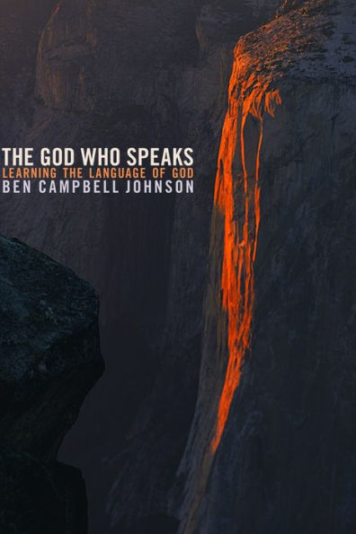 The God Who Speaks: Learning the Language of God / Edition 1