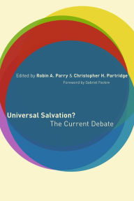 Title: Universal Salvation?: The Current Debate, Author: Robin Parry