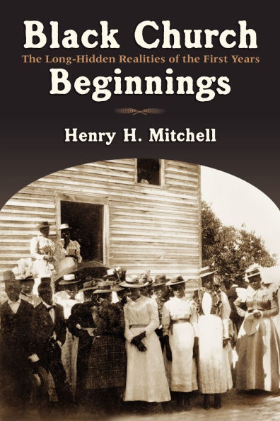 Black Church Beginnings: the Long-Hidden Realities of First Years